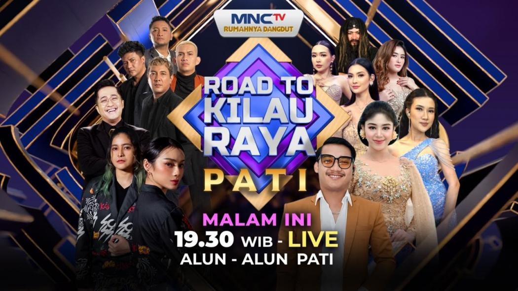Road To Kilau Raya Hadir di Pati, Siap Meriahkan Malam Minggu Pemirsa MNCTV