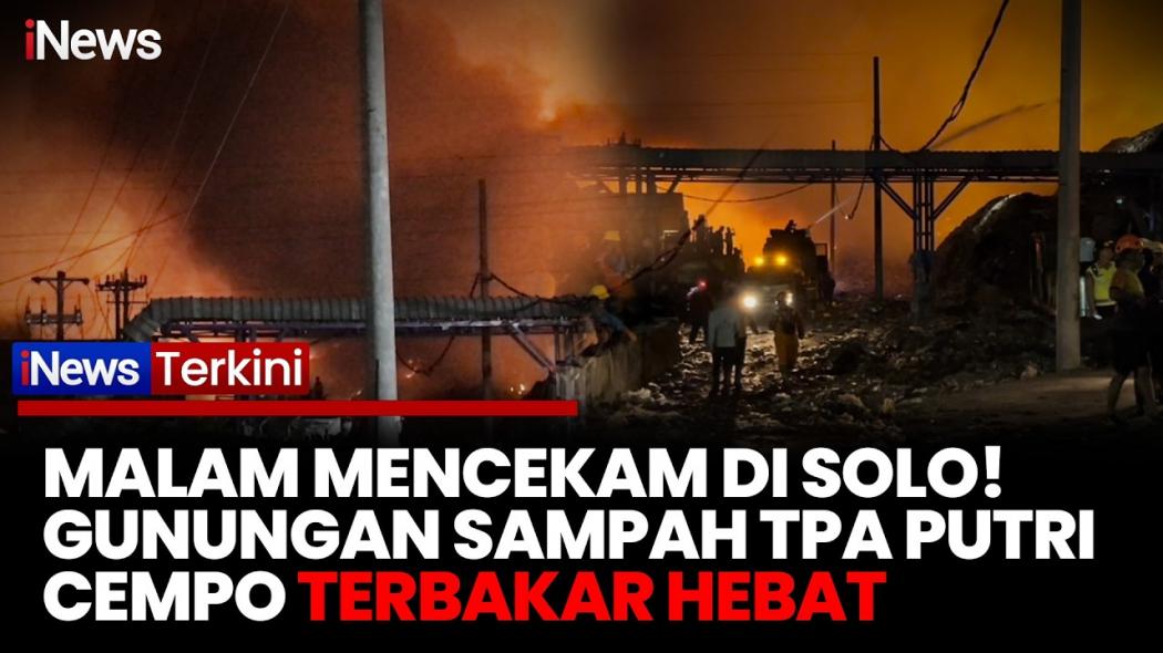 TPA Putri Cempo Solo Terbakar Hebat, Api Lahap Gunungan Sampah di Tengah Malam