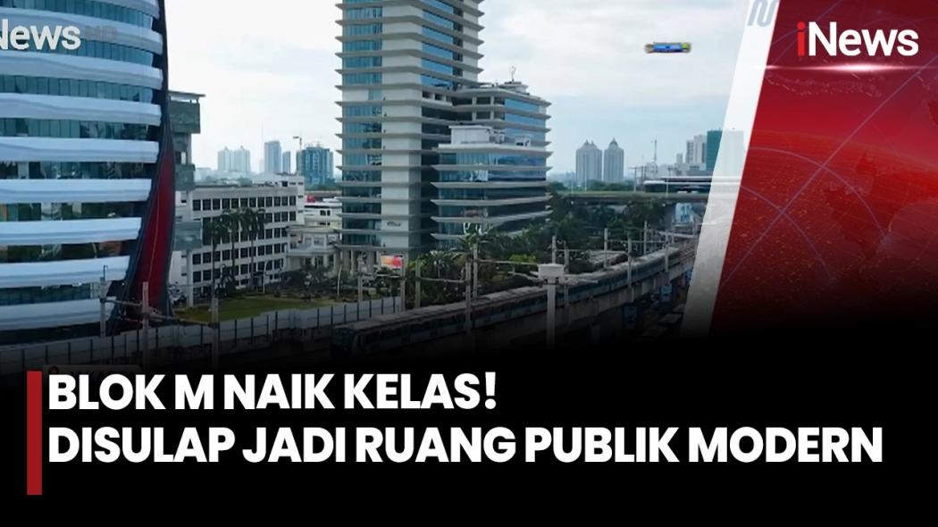 Wajah Baru Blok M, Ruang Publik Modern Terintegrasi MRT Jakarta
