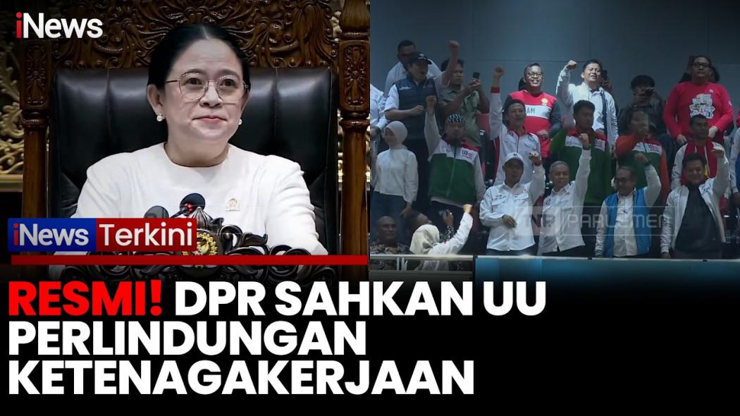 Tok! DPR Resmi Sahkan RUU Perlindungan Ketenagakerjaan Jadi Undang-Undang