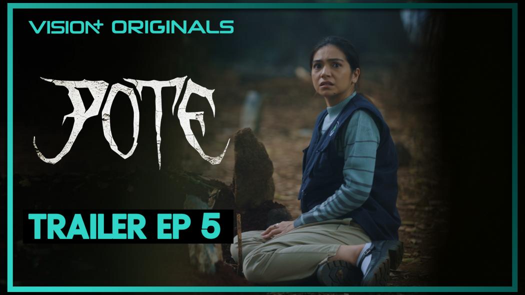Kutukan POTE Mulai Menebar Ketakutan di Episode 5, Nonton di VISION+