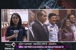  DPR Setujui Marsekal TNI Hadi Tjahjanto sebagai Panglima TNI
