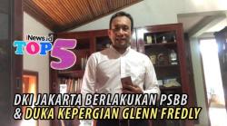 TOP 5, DKI Jakarta Berlakukan PSBB dan Duka Mendalam atas Kepergian Glenn Fredly