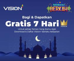 Berbagi Berkah Bersama Orang Terdekat dan Dapatkan Gratis Vision+ Premium!