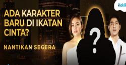 Karakter Baru di Ikatan Cinta, Exclusive Hanya di Klaklik!<