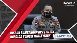 Video Kisruh Sumbangan Rp2 Triliun, Kapolda Sumsel Minta Maaf