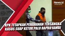 KPK Tetapkan Penahanan Tersangka Kasus Suap Ketuk Palu RAPBD Jambi