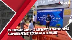 Video RS Darurat Covid-19 dengan 200 Tempat Tidur, Siap Beroperasi Pekan Ini di Lampung
