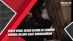 Video Viral Jasad Ulama di Lombok Diduga Hilang saat Dimakamkan