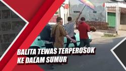 Video Balita 2 Tahun di Sukabumi Tewas Terperosok ke Dalam Sumur