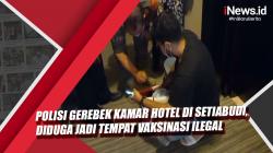 Video Polisi Gerebek Kamar Hotel di Setiabudi Jaksel Diduga Jadi Tempat Vaksinasi Ilegal