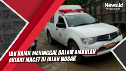 Video Ibu Hamil Meninggal dalam Ambulan akibat Macet di Jalan Rusak