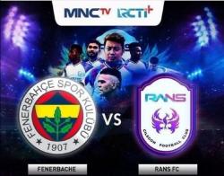 RANS Cilegon FC Hadapi Fenerbache Selasa (24/8/2019) Live di MNCTV dan RCTI+