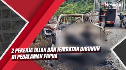 Video 2 Pekerja Jalan dan Jembatan Dibunuh di Pedalaman Papua