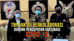 Kolaborasi TNI dan IDI Percepatan Vaksinasi Covid-19