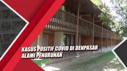 Video Kasus Positif Covid-19 di Denpasar Turun, 2 Tempat Isoter Telah Kosong