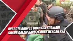 Video Anggota Brimob Bharada Kurniadi Gugur Baku Tembak dengan KKB di Kiwirok Papua