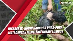 Video Kurir Narkoba Pura-Pura Mati dengan Menyelam dalam Lumpur di Palembang<