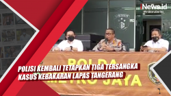 Video Polisi Kembali Tetapkan Tiga Tersangka Kasus Kebakaran Lapas Tangerang