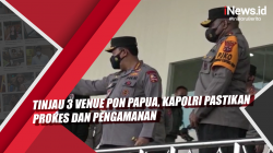 Video Tinjau 3 Venue PON Papua, Kapolri Pastikan Prokes dan Pengamanan