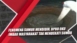 Video Fenomena Sumur Mendidih, BPBD OKU Imbau Masyarakat Tak Mendekati Sumur<