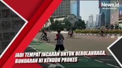 Jadi Tempat Incaran untuk Berolahraga, Bundaran HI Kendor Prokes