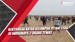 Video Bentrokan Antar Kelompok Petani Tebu di Indramayu-Majalengka, 2 Orang Tewas