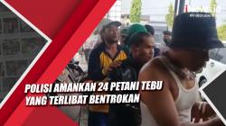 Video Polisi Amankan 24 Petani yang Terlibat Bentrokan di Lahan Tebu Indramayu-Majalengka