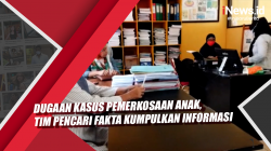 Video Dugaan Kasus Pemerkosaan Anak, Tim Pencari Fakta Kumpulkan Informasi