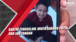Video Santri Tenggelam, Minta Sarung Putih dan Jam Tangan