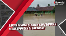 Video Banjir Rendam Sekolah dan Sejumlah Perkampungan di Sukabumi