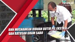 Video BNN Musnahkan Ribuan Butir Pil Ekstasi dan Ratusan Gram Sabu