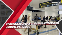 Video Penyesuaian Biaya PCR di Bandara Internasional Ahmad Yani Semarang