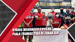 Menunggu Hampir 3 Pekan, Piala Thomas Akhirnya Tiba di Tanah Air