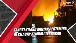 Tangki Kilang Minyak Pertamina di Cilacap Kembali Terbakar<