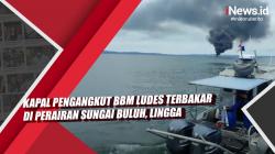 Video Kapal Pengangkut BBM Ludes Terbakar di Perairan Sungai Buluh, Lingga