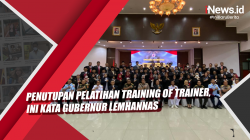 Video Penutupan Pelatihan Training of Trainer, Ini Kata Gubernur Lemhannas