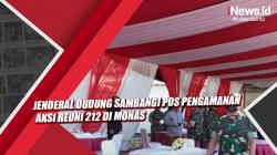 Video Jenderal Dudung Sambangi Pos Pengamanan Aksi Reuni 212 di Monas