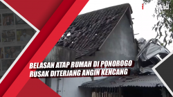 Video Belasan Atap Rumah di Ponorogo Rusak Diterjang Angin Kencang