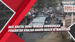 Video Aksi Brutal Iring-iringan Rombongan Pengantar Jenazah Aniaya Dosen di Makassar<