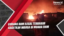 2 Kali Ledakan, Gudang BBM Ilegal Terbakar Kagetkan Warga di Muara Enim<
