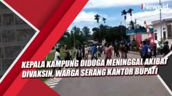 Kepala Kampung Diduga Meninggal akibat Divaksin, Warga Serang Kantor Bupati Manokwari Selatan