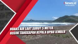 Video Hoaks Air Laut Surut 5 Meter, Begini Tanggapan Kepala BPBD Jember