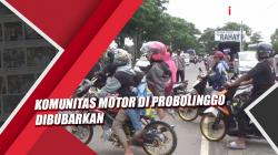 Langgar Prokes, Komunitas Motor di Probolinggo Dibubarkan