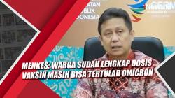 Menkes: Warga Sudah Lengkap Dosis Vaksin Masih Bisa Tertular Omicron