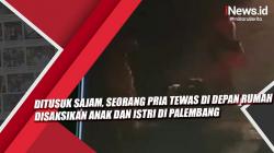 Video Ditusuk Sajam, Seorang Pria Tewas di Depan Rumah Disaksikan Anak dan Istri di Palembang<
