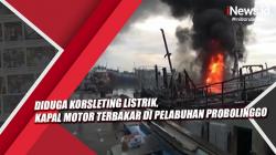 Video Diduga Korsleting Listrik,  Kapal Motor Terbakar di Pelabuhan Probolinggo