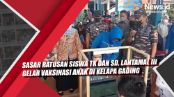 Video Sasar Ratusan Siswa TK dan SD, Lantamal III Gelar Vaksinasi Anak di Kelapa Gading