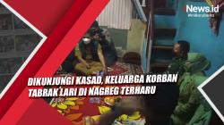 Video Dikunjungi Kasad, Keluarga Korban Tabrak Lari di Nagreg Terharu