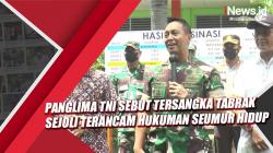 Panglima TNI Sebut Tersangka Kasus Tabrak Sejoli Terancam Hukuman Seumur Hidup